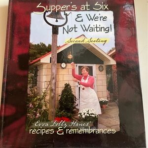 COOKBOOK “Supper’s at Six and we’re not waiting” by Evva Foltz Hanes EUC